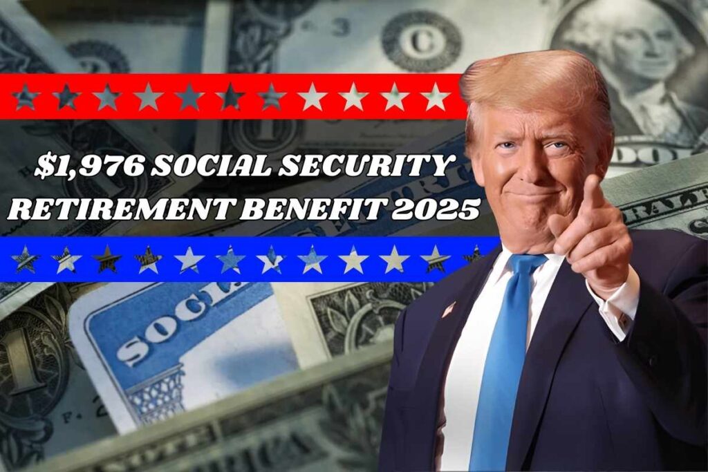 $1,976 Social Security Retirement Benefit 2025