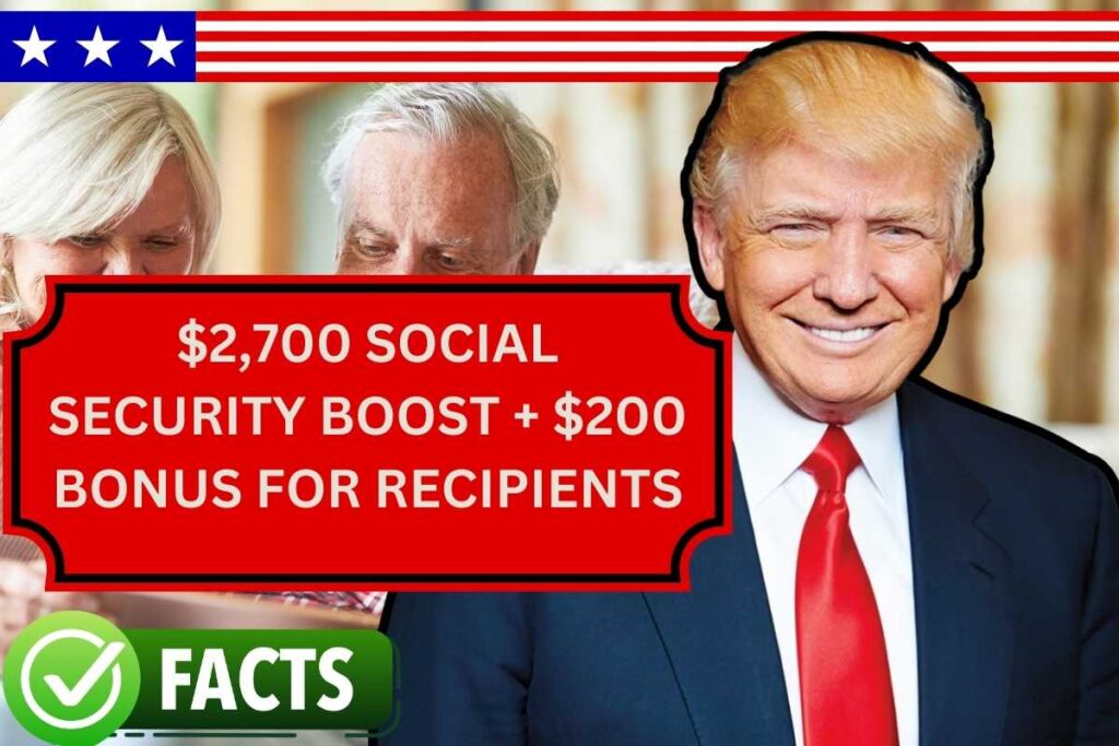 $2,700 Social Security Boost + $200 Bonus for Recipients