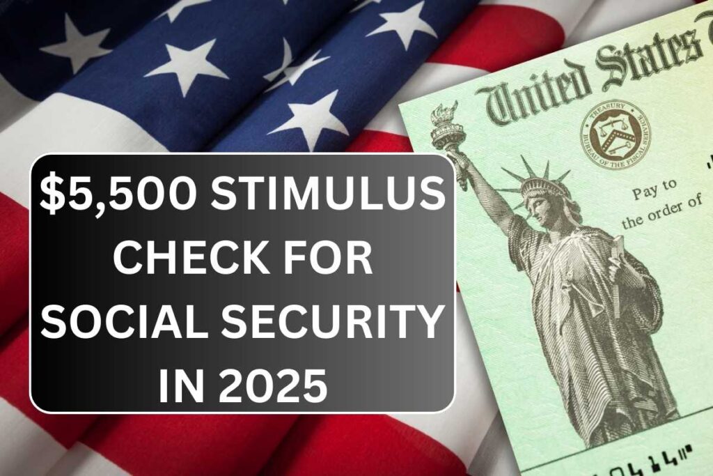 $5,500 Stimulus Check For Social Security In 2025, Know Payout Dates