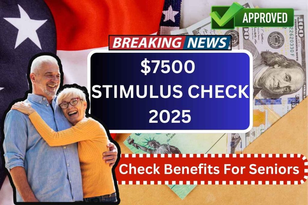 $7500 Stimulus Check For Seniors By IRS