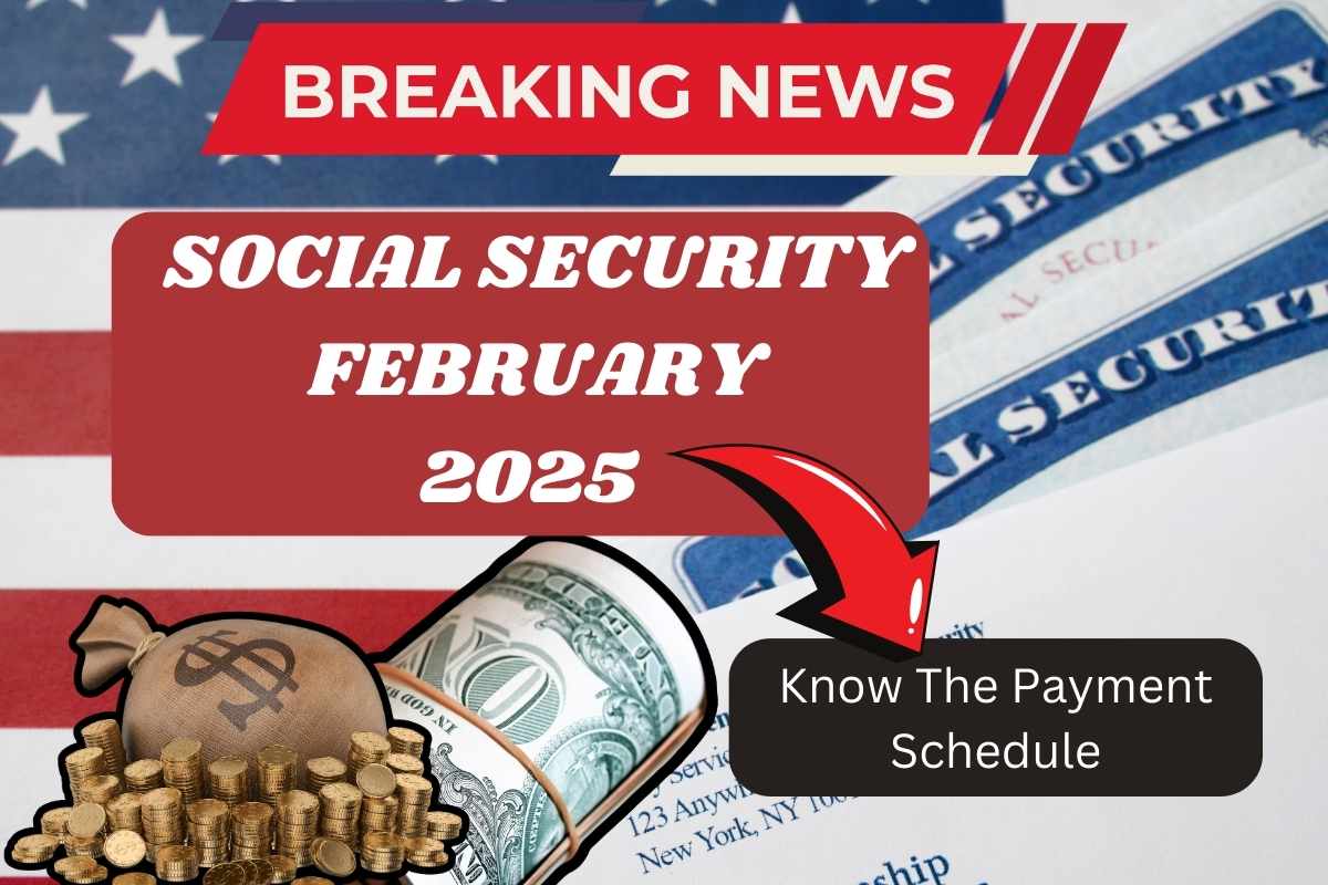 February 2025 Social Security Payment Schedule Know Eligibility & Amount