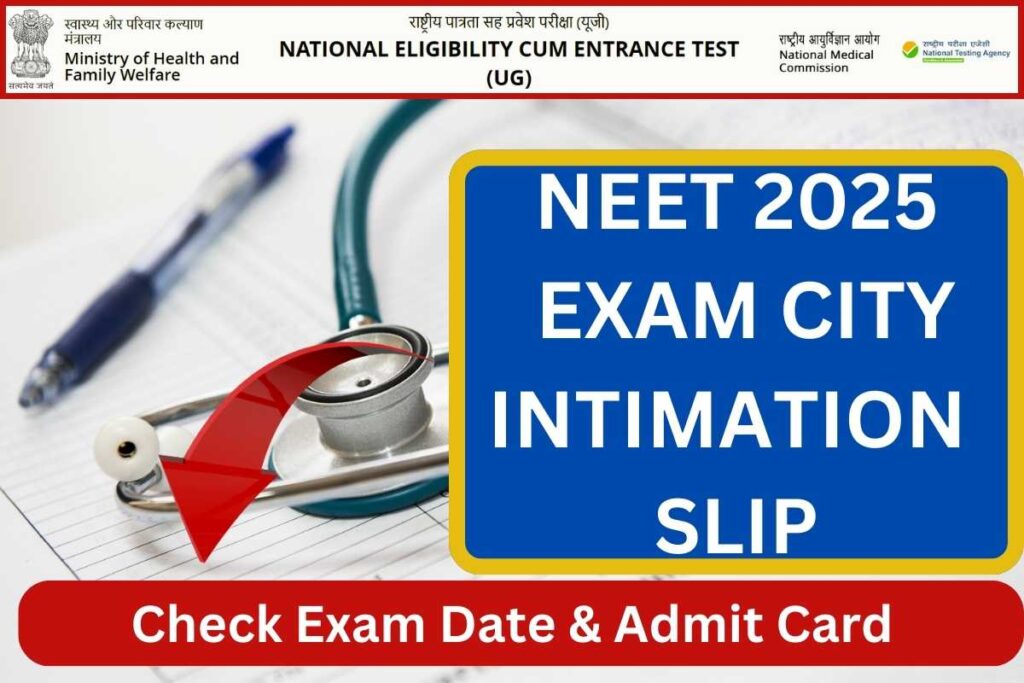 NEET 2025 Exam City Intimation Slip